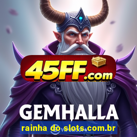 rainha do slots.com.br